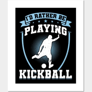 I'd rather be playing Kickball Kickballer Posters and Art